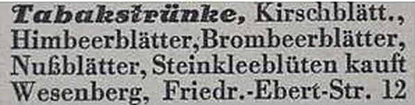 Anzeige: Tabakstrünke, Kirschblätter, Himbeerblätter, Brombeerblätter, Nußblätter kauft Wesenberg, Friedr.-Ebert-Str. 12